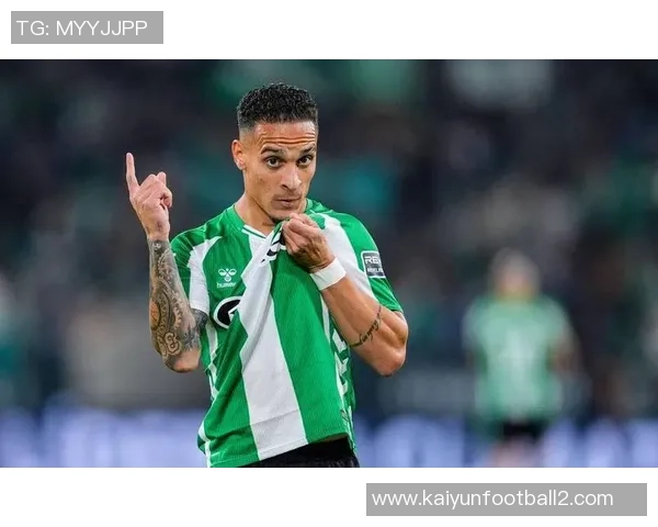 安东尼闪耀全场两射一传助贝蒂斯战胜马洛卡荣膺最佳球员